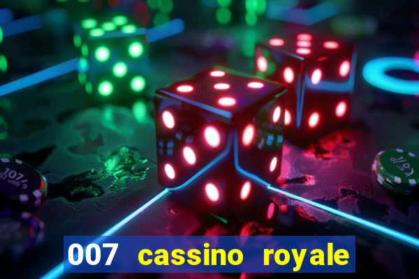 007 cassino royale filme completo dublado